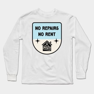 No Repairs No Rent - Anti Landlord Long Sleeve T-Shirt